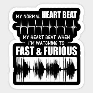 My heart beat when i'm watching to fast Sticker